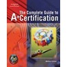 The Complete Guide To A+ Certification [with Cdrom] door Michael Graves