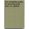 The Complete Guide to Securing Your Own U.S. Patent door Jamaine Burrell