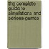 The Complete Guide to Simulations and Serious Games