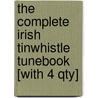 The Complete Irish Tinwhistle Tunebook [With 4 Qty] by L. E. McCullough