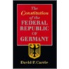 The Constitution Of The Federal Republic Of Germany door David P. Currie