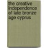 The Creative Independence of Late Bronze Age Cyprus