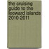 The Cruising Guide to the Leeward Islands 2010-2011
