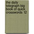 The Daily Telegraph Big Book Of Quick Crosswords 12