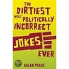 The Dirtiest, Most Politically Incorrect Jokes Ever door Barbara Pease