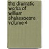 The Dramatic Works Of William Shakespeare, Volume 4