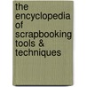The Encyclopedia of Scrapbooking Tools & Techniques door Susan Rothamel