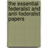 The Essential Federalist And Anti-Federalist Papers