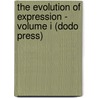 The Evolution of Expression - Volume I (Dodo Press) door Charles Wesley Emerson