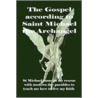 The Gospel According to Saint Michael the Archangel door norma dellavolta