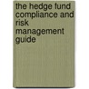 The Hedge Fund Compliance and Risk Management Guide door Armelle Guizot