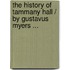 The History Of Tammany Hall / By Gustavus Myers ...