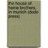 The House Of Heine Brothers, In Munich (Dodo Press)