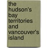 The Hudson's Bay Territories And Vancouver's Island door Robert Montgomery Martin
