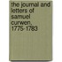 The Journal And Letters Of Samuel Curwen, 1775-1783