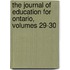 The Journal Of Education For Ontario, Volumes 29-30