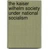 The Kaiser Wilhelm Society Under National Socialism door Susanne Heim