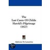 The Last Canto Of Childe Harold's Pilgrimage (1827) by Alphonse De Lamartine