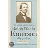 The Later Lectures Of Ralph Waldo Emerson 1843-1871 by Ralph Waldo Emerson