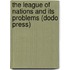 The League Of Nations And Its Problems (Dodo Press)