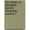 The Letters Of Elizabeth Barrett Browning, Volume I door G. Frederic Kenyon