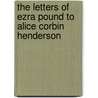 The Letters of Ezra Pound to Alice Corbin Henderson door Ezra Pound