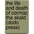 The Life and Death of Cormac the Skald (Dodo Press)