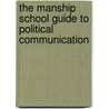 The Manship School Guide To Political Communication by Unknown