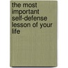 The Most Important Self-Defense Lesson of Your Life door Jim Wagner