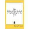 The Muller Walle Method Of Lip Reading For The Deaf by Martha E. Bruhn
