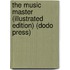 The Music Master (Illustrated Edition) (Dodo Press)