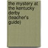 The Mystery at the Kentucky Derby (Teacher's Guide)