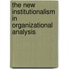 The New Institutionalism In Organizational Analysis by Walter W. Powell
