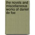 The Novels And Miscellaneous Works Of Daniel De Foe