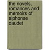 The Novels, Romances And Memoirs Of Alphonse Daudet door . Anonymous