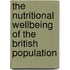 The Nutritional Wellbeing Of The British Population
