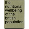 The Nutritional Wellbeing Of The British Population door Scientific Advisory Committee On Nutrition