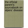 The Official Parent's Sourcebook On Alpers' Disease door Icon Health Publications