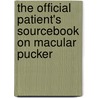 The Official Patient's Sourcebook On Macular Pucker door Icon Health Publications