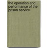 The Operation And Performance Of The Prison Service door Ivan Lawrence