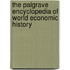 The Palgrave Encyclopedia Of World Economic History