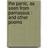 The Panic, As Seen From Parnassus : And Other Poems