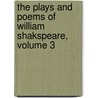The Plays And Poems Of William Shakspeare, Volume 3 by Professor James Boswell