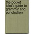 The Pocket Idiot's Guide to Grammar and Punctuation