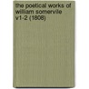 The Poetical Works Of William Somervile V1-2 (1808) door William Somerville