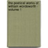 The Poetical Works Of William Wordsworth - Volume 1
