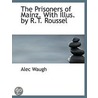 The Prisoners Of Mainz. With Illus. By R.T. Roussel door Alec Waugh