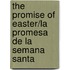 The Promise of Easter/La Promesa de La Semana Santa