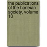 The Publications Of The Harleian Society, Volume 10 door Society Harleian