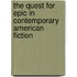 The Quest for Epic in Contemporary American Fiction